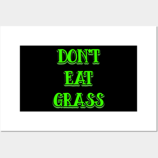 Dont Eat Grass v2 Posters and Art